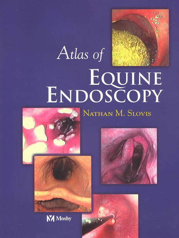 Atlas of Equine Endoscopy PDF By Nathan M. Slovis