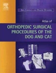 Atlas of Orthopedic Surgical Procedures of the Dog and Cat PDF By Ann L. Johnson and Dianne Dunning