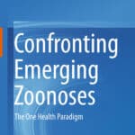 Confronting Emerging Zoonoses: The One Health Paradigm