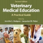 Veterinary Medical Education: A Practical Guide, 2nd Edition