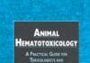 Animal Hematotoxicology: A Practical Guide for Toxicologists and Biomedical Researchers pdf