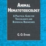 Animal Hematotoxicology: A Practical Guide for Toxicologists and Biomedical Researchers pdf