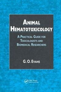 Animal Hematotoxicology: A Practical Guide for Toxicologists and Biomedical Researchers pdf