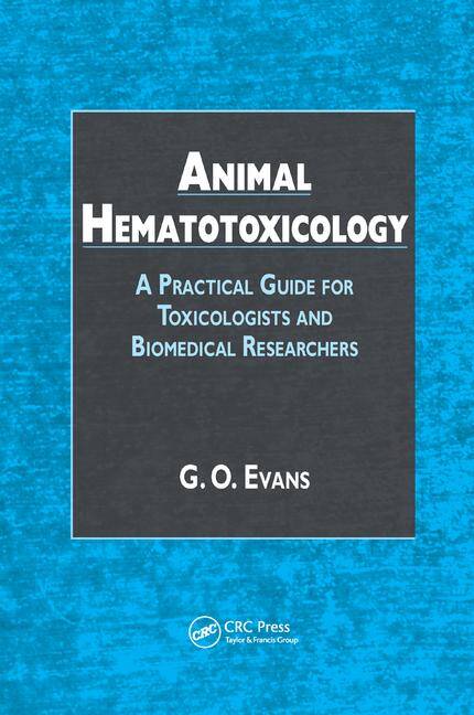 Animal Hematotoxicology: A Practical Guide for Toxicologists and Biomedical Researchers