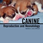 Canine Reproduction and Neonatology Canine Reproduction and Neonatology