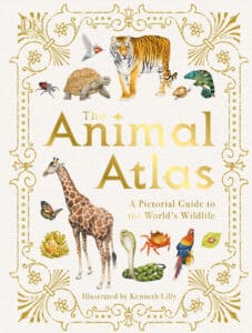 The Animal Atlas A Pictorial Guide to the World’s Wildlife PDF