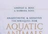 Anaesthetic and Sedative Techniques for Aquatic Animals, 3rd Edition By Lindsay G. Ross and Barbara Ross