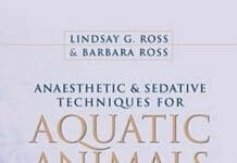 Anaesthetic and Sedative Techniques for Aquatic Animals, 3rd Edition By Lindsay G. Ross and Barbara Ross