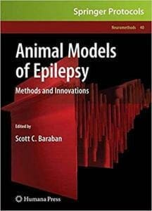 Animal Models of Epilepsy: Methods and Innovations By Scott C. Baraban