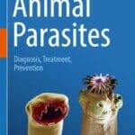 Animal Parasites : Diagnosis, Treatment, Prevention pdf