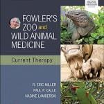Fowler’s Zoo and Wild Animal Medicine Current Therapy, Volume 10