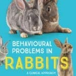 Behavioural Problems in Rabbits: A Clinical Approach By Guen Bradbury