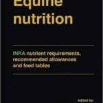 Equine Nutrition: Inra Nutrient Requirements, Recommended Allowances and Feed Tables PDF By William Martin-Rosset
