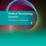 Medical Terminology Systems: A Body Systems Approach 8th Edition PDF