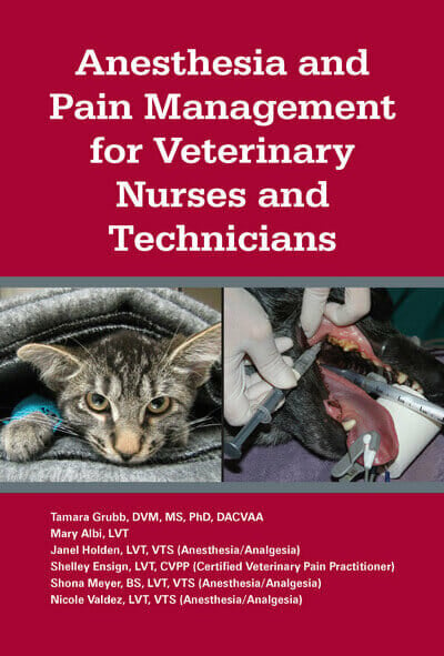 Anesthesia and Pain Management for Veterinary Nurses and Technicians