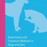 Examination and Treatment Methods in Dogs and Cats 2nd Edition PDF