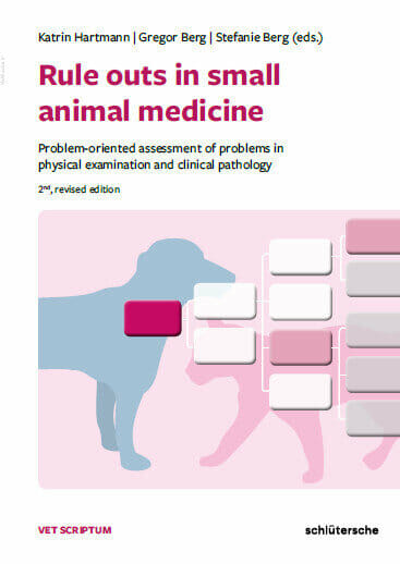 Rule Outs in Small Animal Medicine: Problem-oriented Assessment of Problems in Physical Examination and Clinical Pathology, 2nd Edition