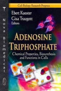 Adenosine Triphosphate: Chemical Properties Biosynthesis and Functions in Cells