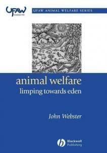 Animal Welfare: Limping Towards Eden: A Practical Approach to Redressing the Problem of Our Dominion Over the Animals animal-welfare-limping-towards-eden