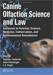 Canine Olfaction Science and Law: Advances in Forensic Science, Medicine, Conservation, and Environmental Remediation PDF
