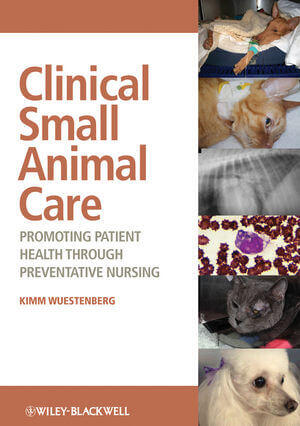 Clinical Small Animal Care: Promoting Patient Health through Preventative Nursing PDF