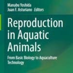 reproduction-in-aquatic-animals-from-basic-biology-to-aquaculture-technology