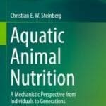 Aquatic-Animal-Nutrition-A-Mechanistic-Perspective-from-Individuals-to-Generations