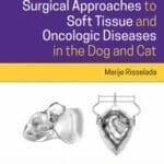 Atlas of Surgical Approaches for Soft Tissue and Oncologic Diseases in the Dog and Cat PDF