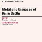 Metabolic Diseases of Dairy Cattle: Veterinary Clinics of North America, Food Animal Practice By Thomas H. Herdt