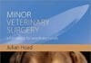 Minor Veterinary Surgery, A Handbook for Veterinary Nurses PDF By Julian Hoad