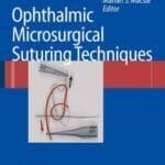 Ophthalmic Microsurgical Suturing Techniques PDF