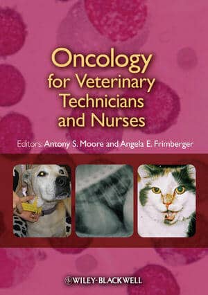 Oncology For Veterinary Technicians And Nurses