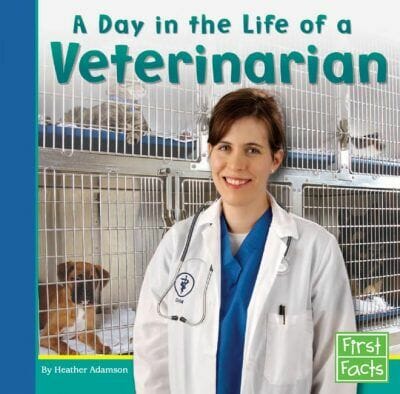 A Day In The Life Of A Veterinarian By Heather Adamson