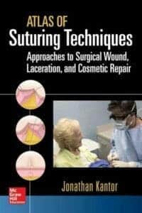Atlas of Suturing Techniques: Approaches to Surgical Wound, Laceration, and Cosmetic Repair Atlas of Suturing Techniques: Approaches to Surgical Wound, Laceration, and Wound Repair PDF By Jonathan Kantor