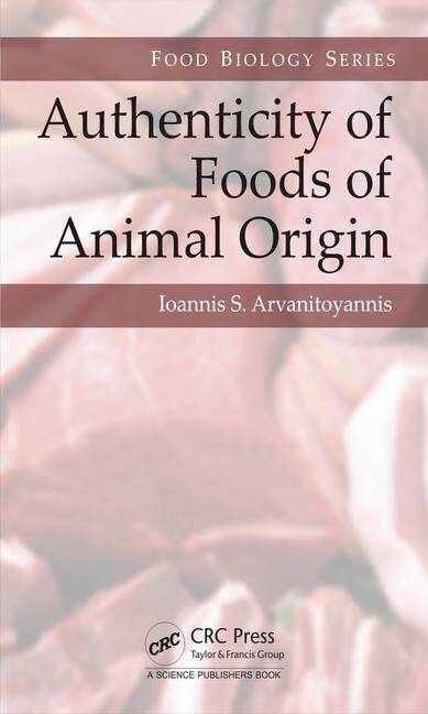 Authenticity of Foods of Animal Origin By Ioannis Sotirios Arvanitoyannis