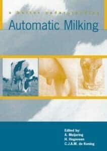 Automatic Milking: A Better Understanding By Ed. Meijering, A.
