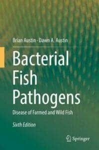 Bacterial Fish Pathogens, Disease of Farmed and Wild Fish, 6th Edition PDF By Brian Austin , Dawn A. Austin