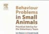 Behaviour Problems in Small Animals: Practical Advice for the Veterinary Team