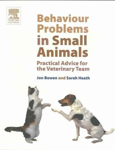 Behaviour Problems in Small Animals: Practical Advice for the Veterinary Team PDF