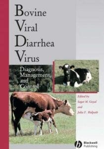 Bovine Viral Diarrhea Virus: Diagnosis, Management, and Control By Sagar M. Goyal, Julia F. Ridpath