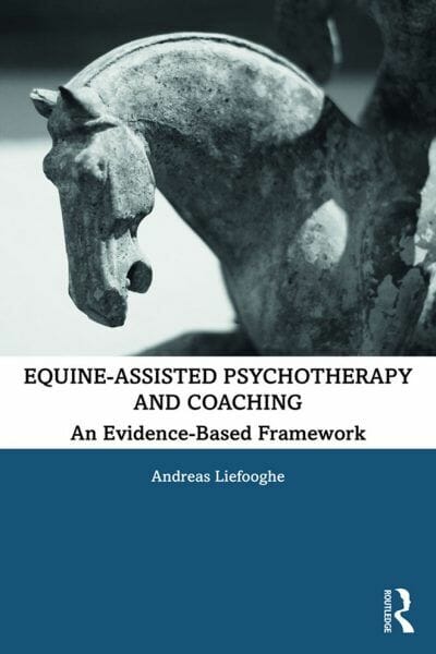 Equine-Assisted Psychotherapy and Coaching, An Evidence-Based Framework