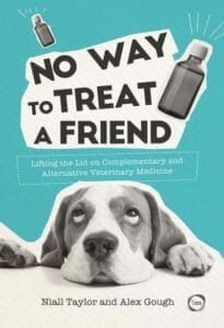 No Way to Treat a Friend, Lifting the Lid on Complementary and Alternative Veterinary Medicine PDF