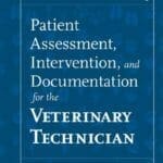 Patient Assessment, Intervention and Documentation for the Veterinary Technician pdf