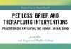 Pet Loss, Grief, and Therapeutic Interventions, Practitioners Navigating the Human-Animal Bond pdf