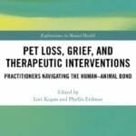 Pet Loss, Grief, and Therapeutic Interventions, Practitioners Navigating the Human-Animal Bond pdf