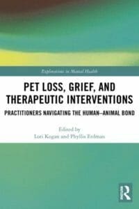 Pet Loss, Grief, and Therapeutic Interventions, Practitioners Navigating the Human-Animal Bond pdf