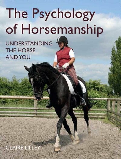 The Psychology of Horsemanship, Understanding the Horse and You