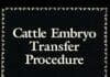 Cattle Embryo Transfer Procedure: An Instructional Manual for the Rancher, Dairyman, Artificial Insemination Technician, Animal Scientist, and Veterinarian PDF By John L. Curtis