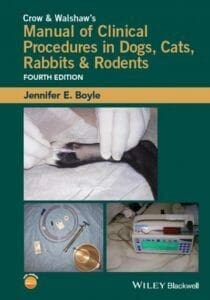 Crow & Walshaw's Manual of Clinical Procedures in Dogs, Cats, Rabbits, & Rodents, 4th Edition PDF