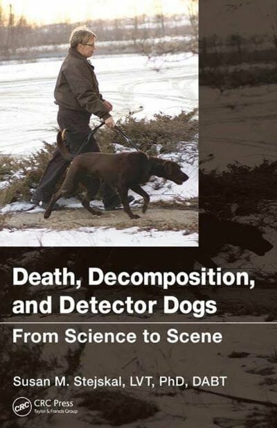 Death, Decomposition, and Detector Dogs, From Science to Scene